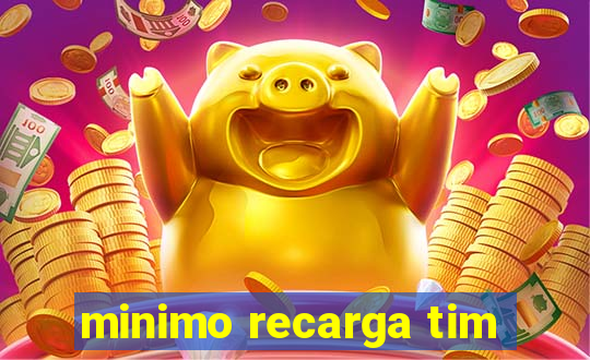 minimo recarga tim